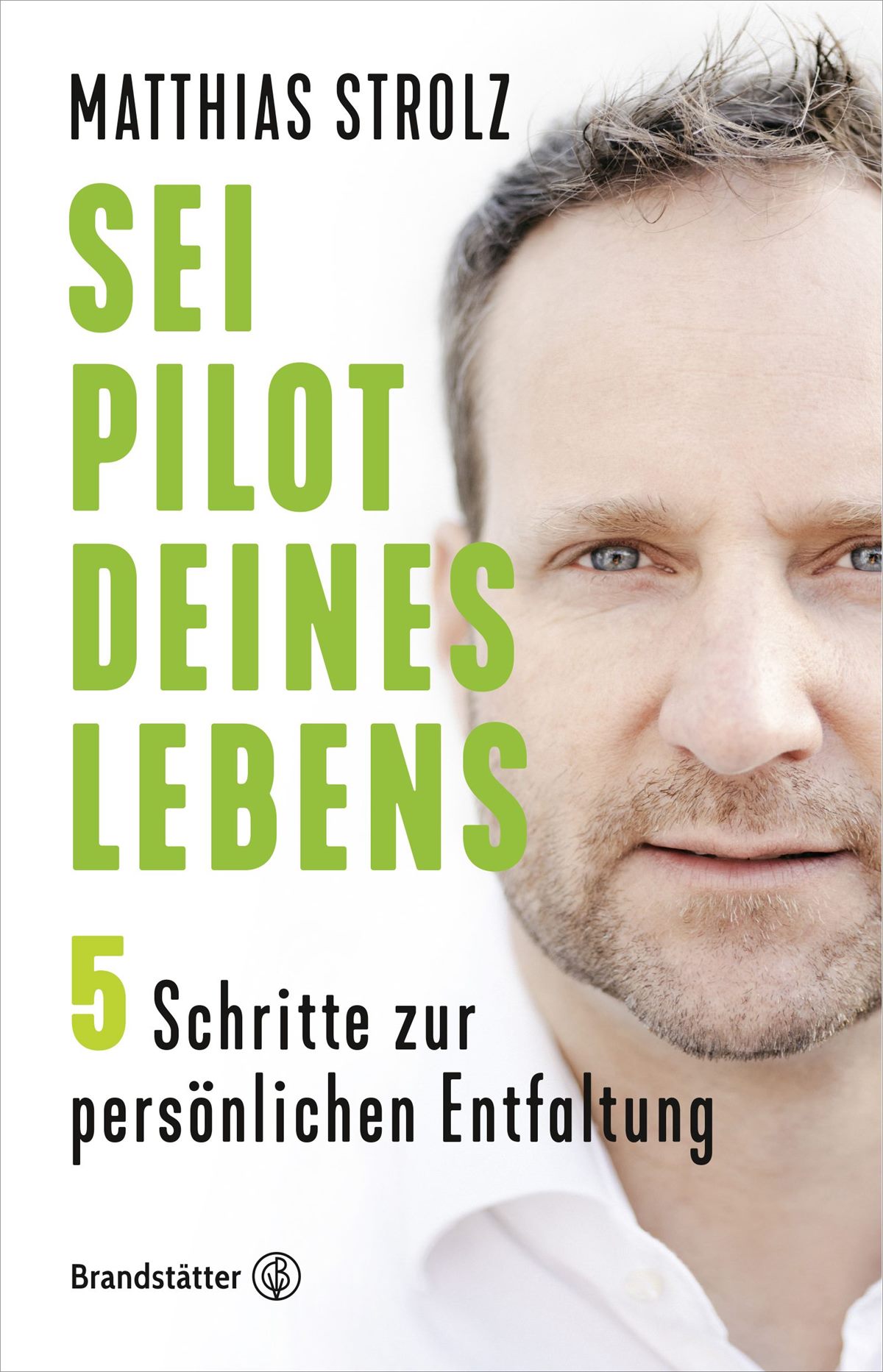 Matthias Strolz_Sei Pilot deines Lebens