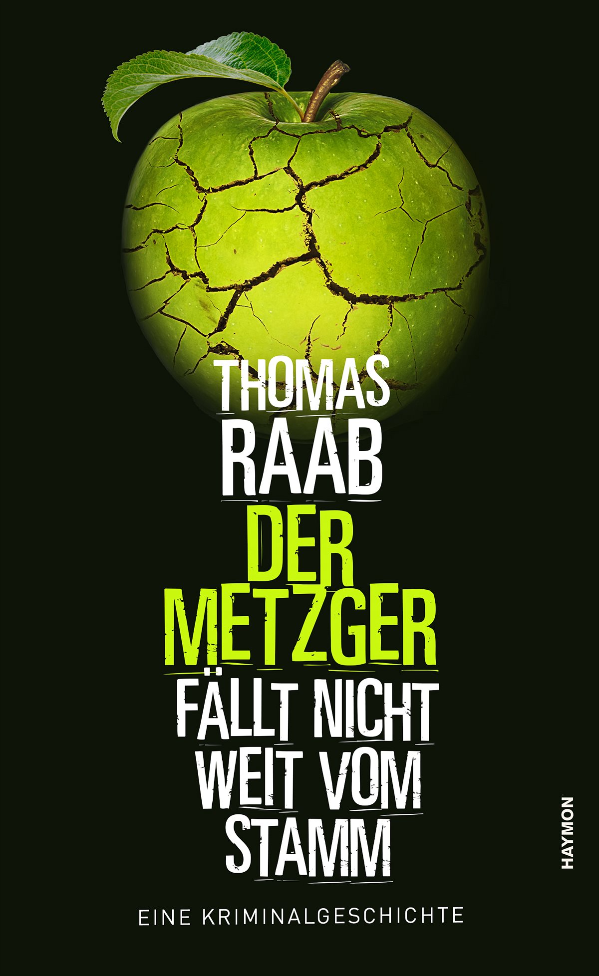 Der Metzger fällt nicht weit vom Stamm von Thomas Raab (136 Seiten) EUR 14,99